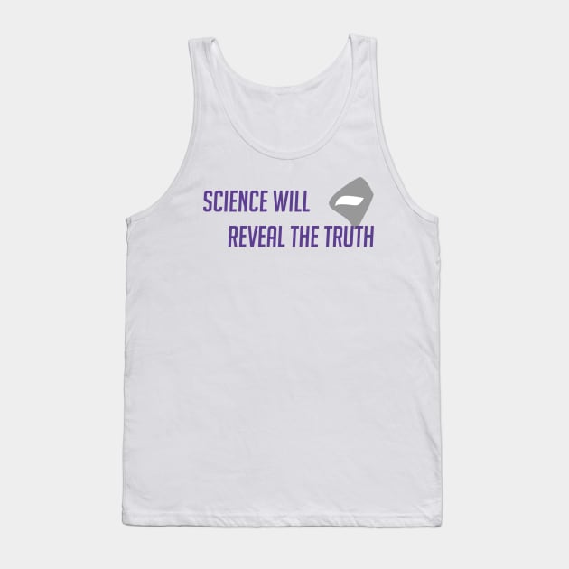 Science will reveal the truth Tank Top by badgerinafez